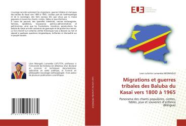 Migrations et guerres tribales des Baluba du Kasaï vers 1800 à 1965