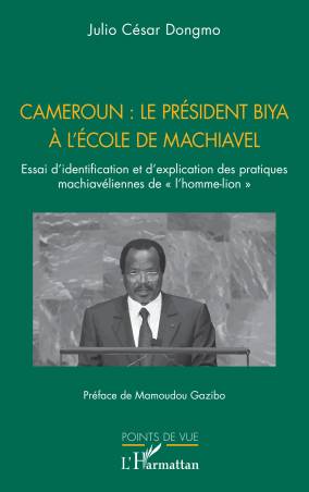 Cameroun : le président Biya à l'école de Machiavel