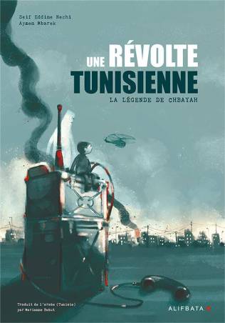 La Boïte à Bulles | Une révolte tunisienne. La légende de Chbayah