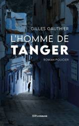 L’Homme de Tanger Gilles Gauthier