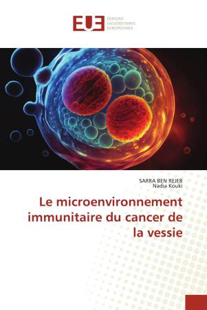 Le microenvironnement immunitaire du cancer de la vessie