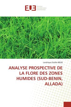 ANALYSE PROSPECTIVE DE LA FLORE DES ZONES HUMIDES (SUD-BENIN, ALLADA)