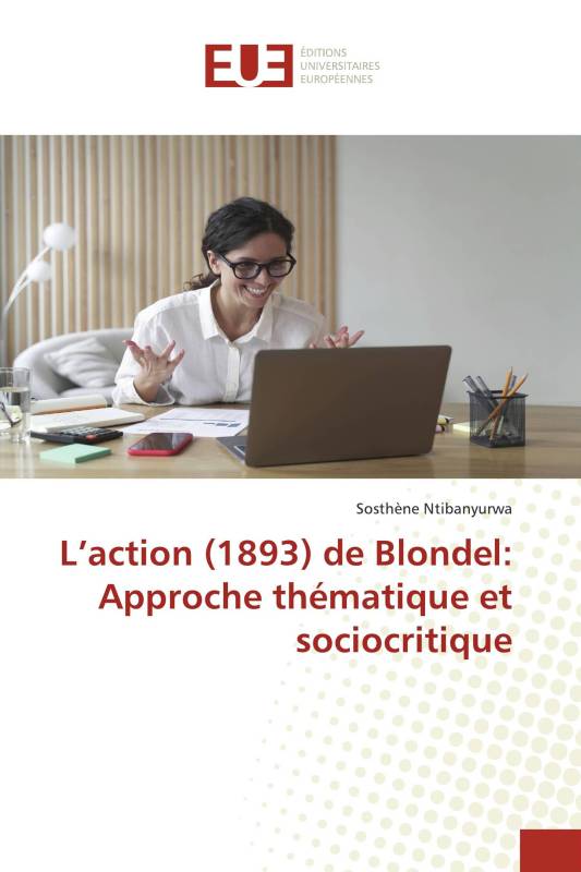 L’action (1893) de Blondel: Approche thématique et sociocritique