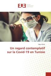Un regard contemplatif sur la Covid-19 en Tunisie
