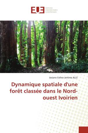 Dynamique spatiale d'une forêt classée dans le Nord-ouest Ivoirien