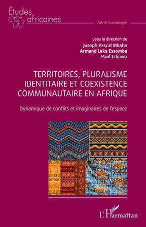 Territoires, pluralisme identitaire et coexistence communautaire en Afrique
