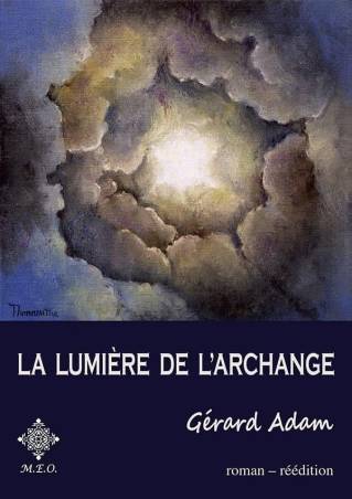 La Lumière de l’Archange Gérard Adam