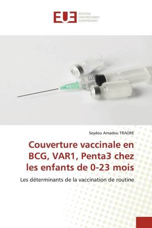 Couverture vaccinale en BCG, VAR1, Penta3 chez les enfants de 0-23 mois
