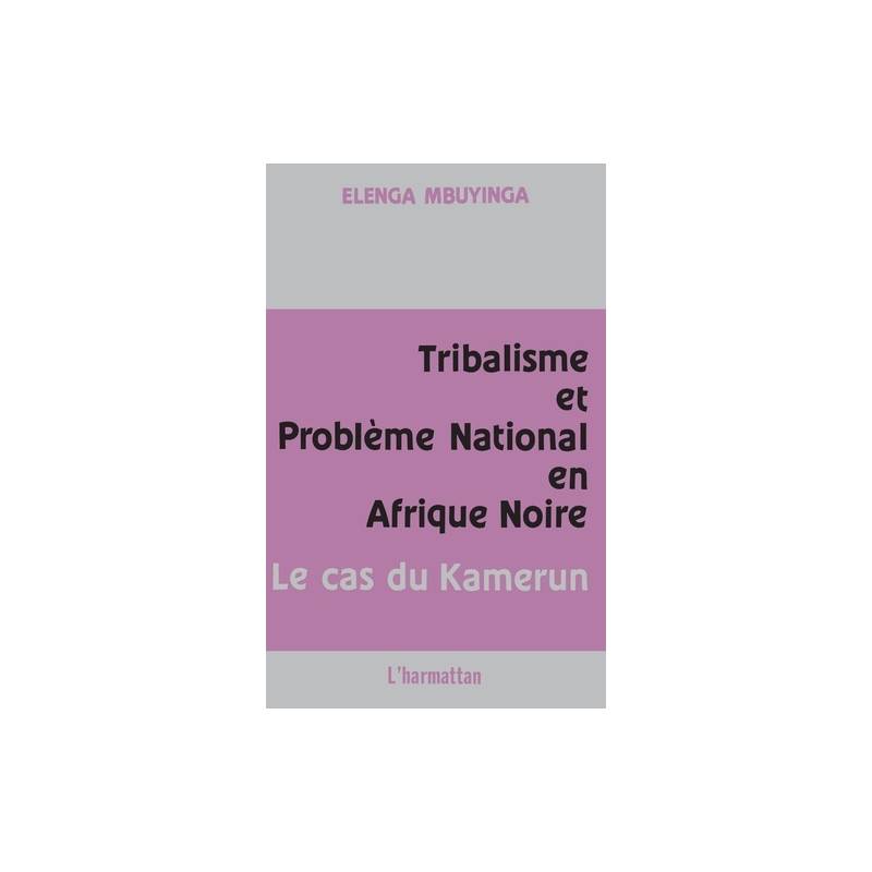 Tribalisme et problème national en Afrique Noire