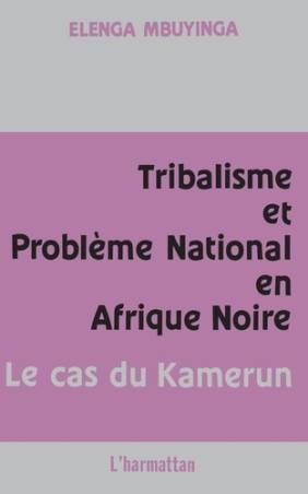 Tribalisme et problème national en Afrique Noire