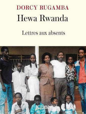 Hewa Rwanda. Lettres aux absents Dorcy Rugamba