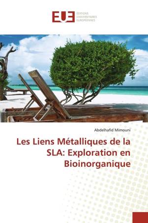 Les Liens Métalliques de la SLA: Exploration en Bioinorganique