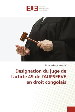 Designation du juge de l'article 49 de l'AUPSERVE en droit congolais