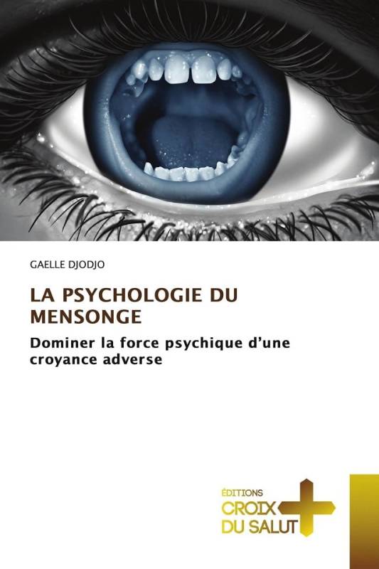 LA PSYCHOLOGIE DU MENSONGE