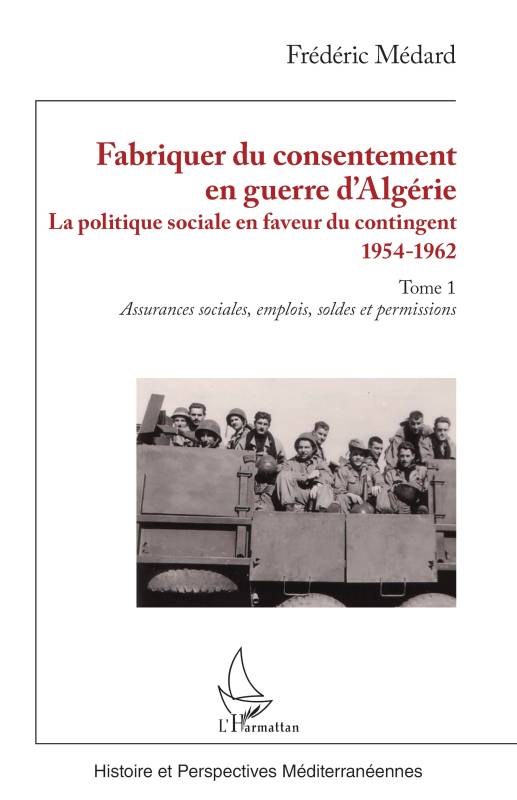 Fabriquer du consentement en guerre d’Algérie