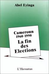Cameroun 1960-1989, la fin des élections