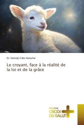 Le croyant, face à la réalité de la loi et de la grâce