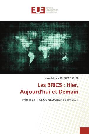 Les BRICS : Hier, Aujourd'hui et Demain