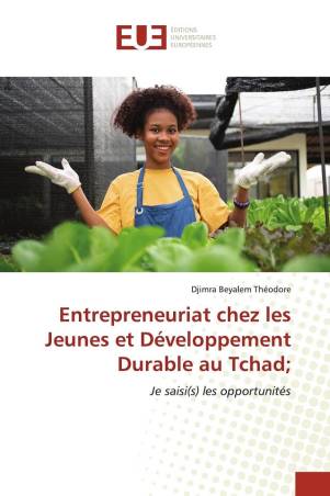 Entrepreneuriat chez les Jeunes et Développement Durable au Tchad；