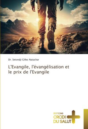 L'Evangile, l'évangélisation et le prix de l'Evangile