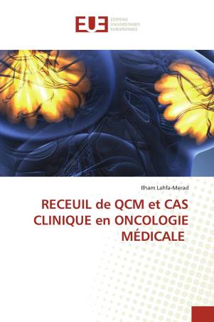 RECEUIL de QCM et CAS CLINIQUE en ONCOLOGIE MÉDICALE