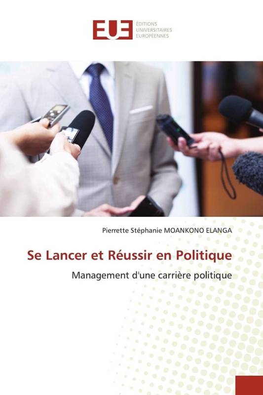 Se Lancer et Réussir en Politique