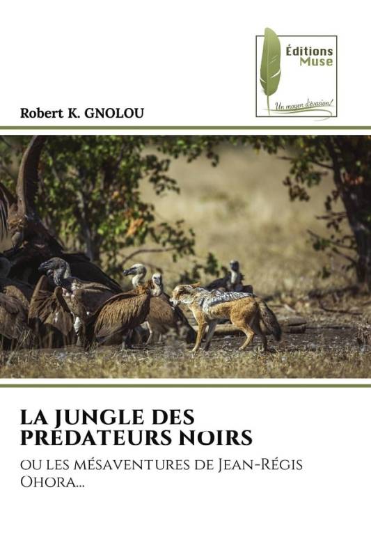 LA JUNGLE DES PREDATEURS NOIRS