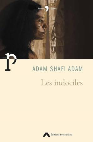 Les indociles Adam SHAFI ADAM