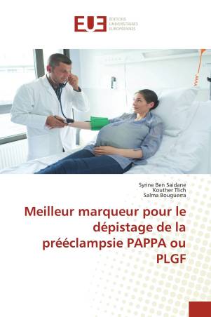 Meilleur marqueur pour le dépistage de la prééclampsie PAPPA ou PLGF