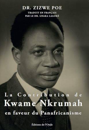 La Contribution de Kwame Nkrumah en faveur du Panafricanisme Zizwe Poe