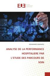 ANALYSE DE LA PERFORMANCE HOSPITALIERE PAR L’ETUDE DES PARCOURS DE SOIN