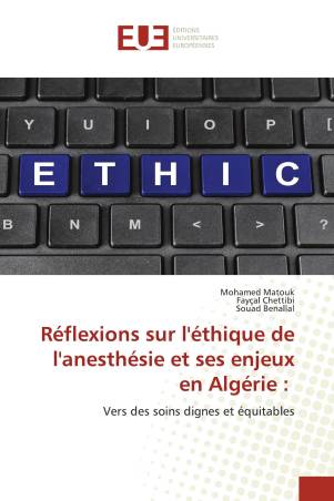Réflexions sur l'éthique de l'anesthésie et ses enjeux en Algérie :