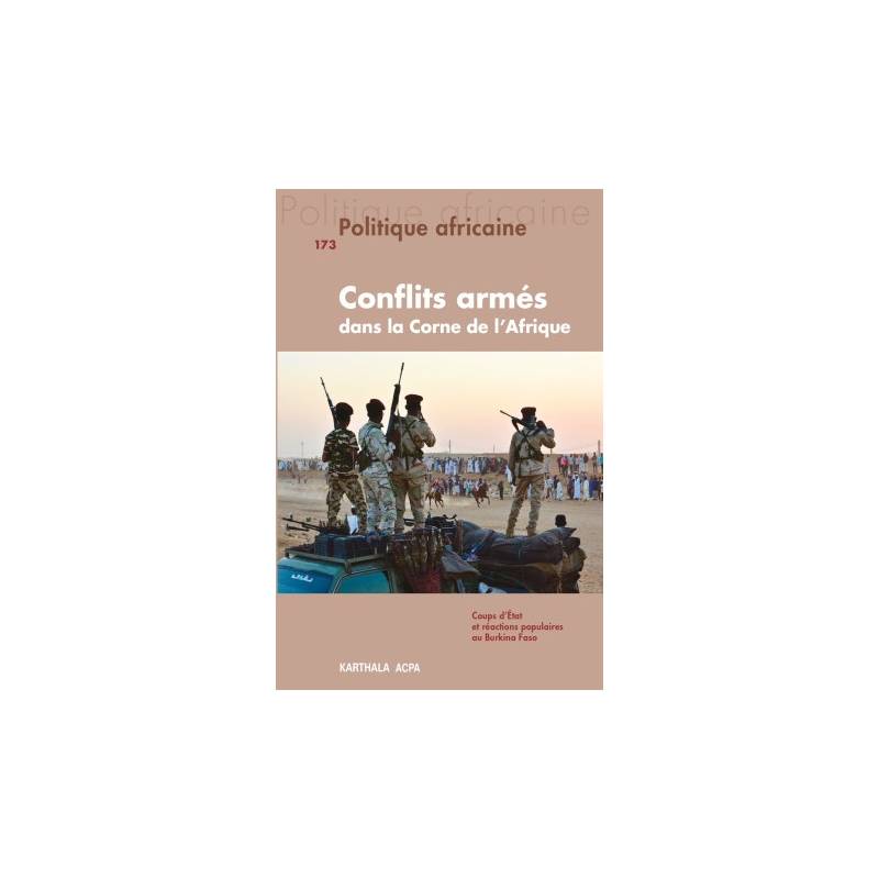 Politique africaine n°173. Conflits armés dans la Corne de l'Afrique