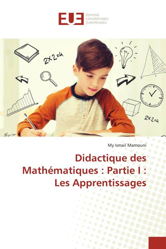 Didactique des Mathématiques : Partie I : Les Apprentissages