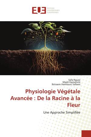 Physiologie Végétale Avancée : De la Racine à la Fleur