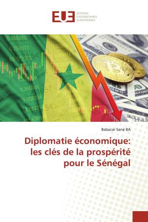 Diplomatie économique: les clés de la prospérité pour le Sénégal