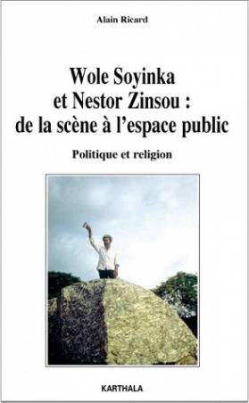 Wole Soyinka et Nestor Zinsou : de la scène à l'?espace public. Politique et religion