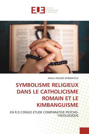 SYMBOLISME RELIGIEUX DANS LE CATHOLICISME ROMAIN ET LE KIMBANGUISME