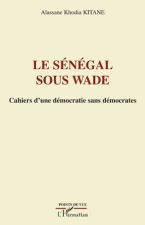 Le Sénégal sous Wade de Alassane Khodia Kitane