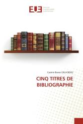 CINQ TITRES DE BIBLIOGRAPHIE