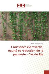 Croissance extravertie, équité et réduction de la pauvreté - Cas du Rw