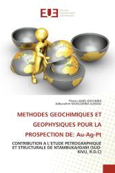 METHODES GEOCHIMIQUES ET GEOPHYSIQUES POUR LA PROSPECTION DE: Au-Ag-Pt