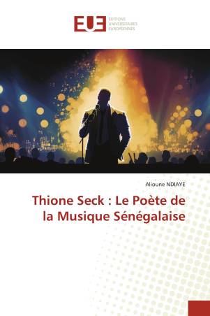 Thione Seck : Le Poète de la Musique Sénégalaise