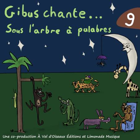 Gibus chante... sous l'arbre à palabres. Volume 9 Gibus