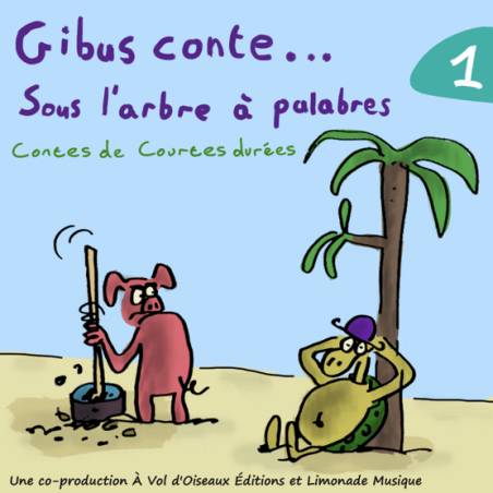 Gibus | Gibus conte... sous l'arbre à palabres. Volume 1
