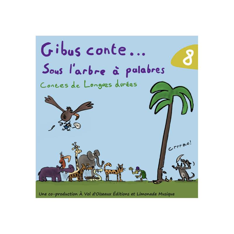 Gibus conte... sous l'arbre à palabres. Volume 8