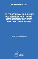 Les conséquences juridiques des réserves aux traités internationaux relatifs aux droits de l’homme