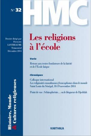 Histoire, Monde et Cultures religieuses. N°32 : Les religions à l'école