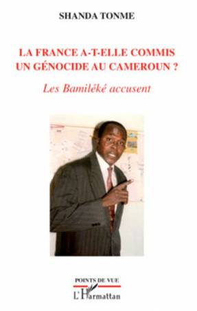 La France a-t-elle commis un génocide au Cameroun ? de Jean-Claude Shanda Tonme