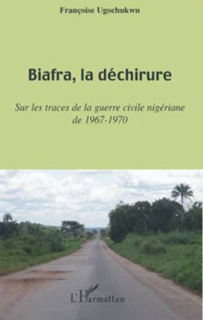 Biafra, la déchirure de Françoise Ugochukwu